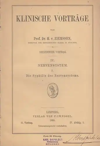 Ziemssen, Prof. H. von: Die Syphilis des Nervensystems.  Klinische Vorträge: Dreizehnter Vortrag,  IV. Nervensystem, 3. Syphilis. 