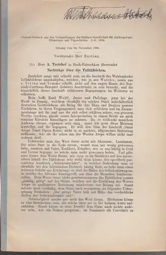 Treichel, A: Nachträge über die Tolltäfelchen. ( Separat-Abdruck aus den Verhandlungen der Berliner Gesellschaft für Anthropologie, Ethnologie und Urgeschichte, J.-G. 1880). 