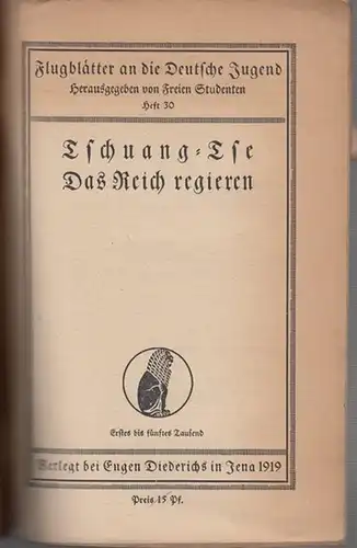 Tschuang=Tse: Das Reich regieren. (Flugblätter an die Deutsche Jugend, hrsg. von Freien Studenten, Heft 30). 