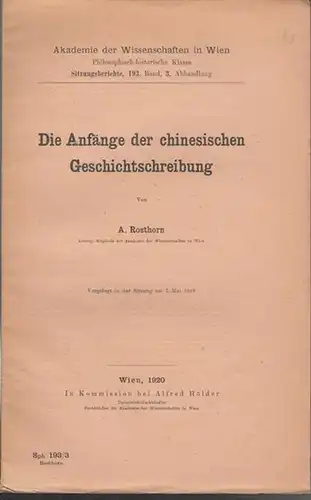 Rosthorn, A: Die Anfänge der chinesischen Geschichtsschreibung. (Sonderdruck aus  der Akademie der Wissenschaften in  Wien, Philos.-histor. Klasse, Sitzungsberichte,  193.  Band,  3. Abhandlung). 