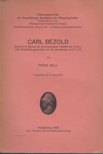 Boll, Franz: Carl Bezold   Nachruf, im Namen der philosph. Fakultät der Univ. Heidelberg gesprochen bei der Beisetzung am 23.11.22. (Sitzungsberichte der Heidelberger Akademie.. 