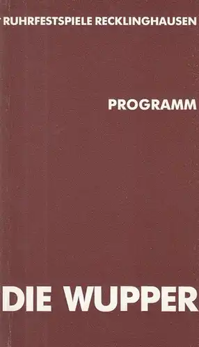 Recklingen, Ruhrfestspiele. Programm: Die Wupper. Ruhrfestspiele 1980. Programm. 