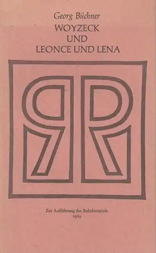 Büchner Georg. - Bearbeitet von Schmidt, Willi: Woyzeck  und  Leonce und Lena. Textbuch. Zur Aufführung zu der 23. Ruhrfestspiele 1969. 