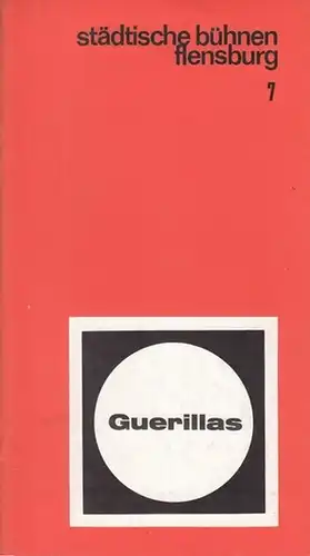 Städtische Bühnen Flensburg. - Hochhuth, Rolf: Guerillas. Spielzeit 1970 / 1971. Heft 7. Inszenierung  Ruch, Walter.  Bühne Soyka, Rudolf.  Kostüme Ahrens, Gesine...