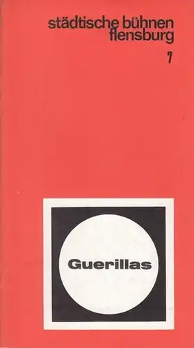 Städtische Bühnen Flensburg.   Hochhuth, Rolf: Guerillas. Spielzeit 1970 / 1971. Heft 7. Inszenierung  Ruch, Walter.  Bühne Soyka, Rudolf.  Kostüme Ahrens.. 