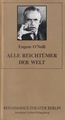 Berlin  Renaissance - Theater. -  O´Neill, Eugene: Alle Reichtümer der Welt.  Spielzeit 1995 / 1956. Heft 4. Inszenierung: Klingenberg, Gerhard. Bühne /...