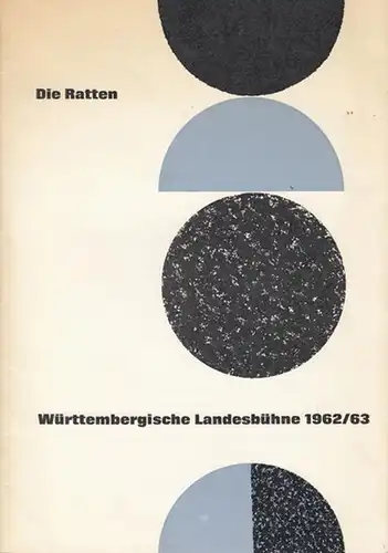 Die Ratten. Spielzeit 1962 / 1963. Heft 6. Inszenierung  List   Diehl, Wilhelm.  Bühne Hahn, Domi.   Kostüm Kauschus, Alfons.. 