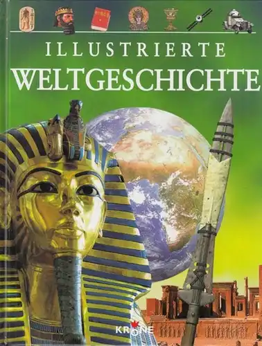 Ganeri, Anita / Martell, H. M. / Williams, Brian: Illustrierte Geschichte . Vom Altertum bis ins 21. Jahrhundert. 