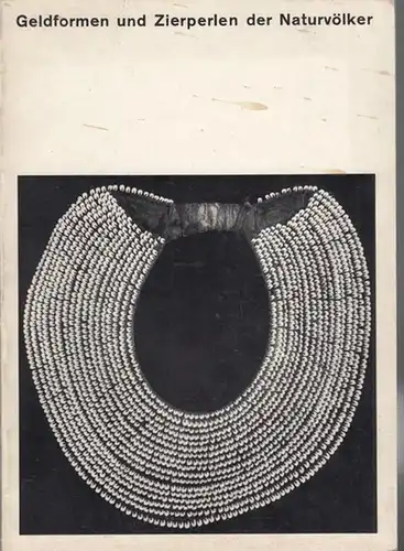 Basel, Museum für Völkerkunde. - Fotos: Weber, H: Geldformen und Zierperlen des Naturvölker.  Führer durch das Museum für Völkerkunde und Schweizerische Museum für Volkskunde Basel. 