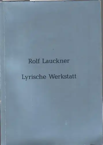 Lauckner, Rolf /  Thum, Erich. - Hrsg.: Fliedner, Irmela: Rolf Lauckner: Lyrische Werkstatt / Erich Thum: Graphik. 