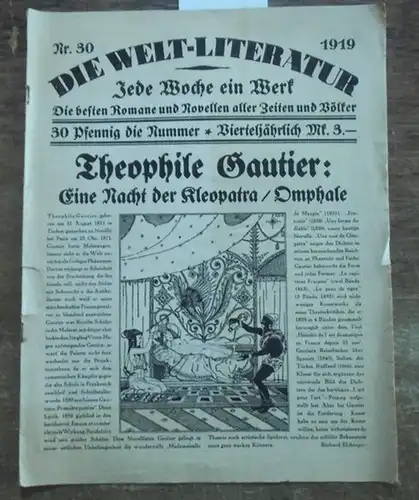 Weltliteratur, Die. - Gautier, Theophile: Eine Nacht der Kleopatra / Omphale. In: Die Welt-Literatur. Nr. 30, 1919. Jede Woche ein Werk. Die besten Romane und Novellen aller Zeiten und Völker. 