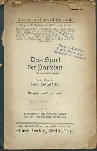 Pirandello, Luigi: Das Spiel der Parteien (Il Giucco Delle Parti). In drei Akten. Übersetzt von Emma Hecht. Regie- und Soufflierbuch. 