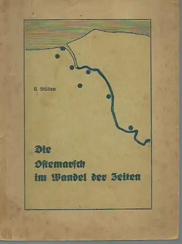 Stüben, G: Die Ostemarsch im Wandel der Zeiten. Bilder aus der Geschichte unserer engeren Heimat. 