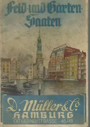 Müller, D. & Co, Hamburg, Catharinenstrasse 46/48: Feld- und Garten-Saaten. Jahrgang 1940. Preisliste: Klee- und Grassaaten für Wiesen und Weiden. Grünfutter-, Gründüngungs-, Rübensaaten und Gartensaaten. 