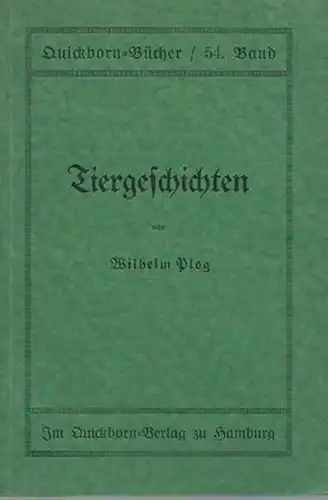 Plog, Wilhelm: Tiergeschichten. (= Quickborn-Bücher, Band 54). 