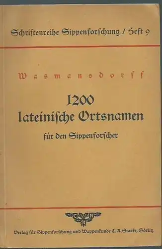 Wasmansdorff, Erich: 1200 lateinische Ortsnamen für den Sippenforscher. (= Schriftenreihe Sippenforschung Heft 9). 