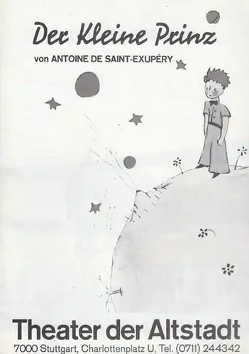 Der kleine Prinz. Spielleitung: Heydenreich, Klaus. Bühne: Harnisch, Michael / Ulrich, Waltraud. Musik: Wittmann, Elmar. Darsteller: Falkhausen, Klaus / Koch, Andrea / Stahr, Christian / Kinsky, Gabi / Augustin, Irena