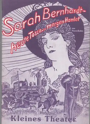 Kleines Theater Südwestkorso Berlin ( Friedenau ).    Badan, Pierre: Sarah Bernhardt    heute Tosca   morgen Hamlet. Spielzeit 1984.. 