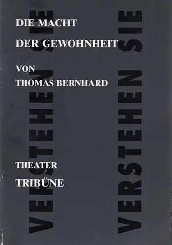 Die Macht der Gewohnheit. Spielzeit 1992 / 1993. Regie: Meise, Burkhard. Bühne/ Kostüme:  Brendel, Oliver / Braun, Suse. Darsteller: Schultheis, Horst / Biewer, Maxi / Scheinemann, R. / Howe, Bernhard / Heilmann, Winfried