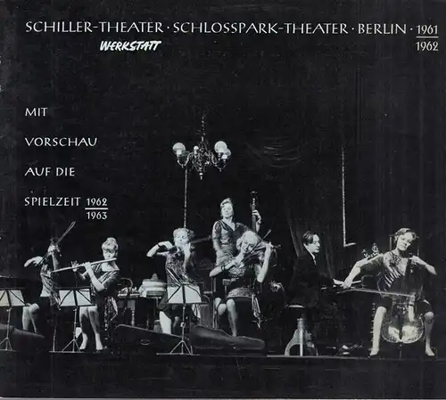 Spielzeit 1961 / 1962. Werkstatt.  Mit Vorschau auf die Spielzeit 1962 / 1963. Mitwirkende: Heike Roese, Rosel Schäfer, Ralf Bregazzi, Hans Söhnker, Jürgen Thormann // Insz.: Ludwig Berger, Ernst Deutsch, Boleslaw Barlog u.a
