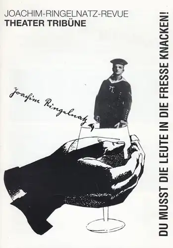 Berlin.   Theater Tribüne.   Bernhard, Thomas: Joachim   Ringelnatz   Revue.  Du mußt die Leute in die Fresse knacken.. 
