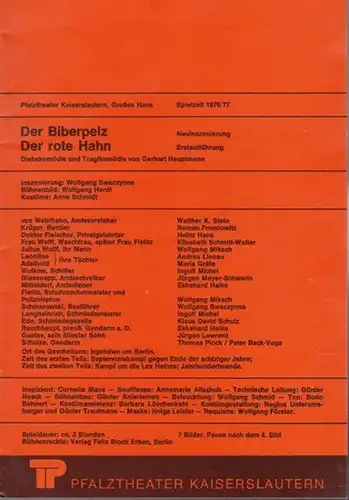 Pfalztheater Kaiserslautern, Großes Haus. - Hauptmann, Gerhart: Der Biberpelz  - Neuinszenierung.  Der rote Hahn  -  Erstaufführung. Spielzeit  1976 / 1977...