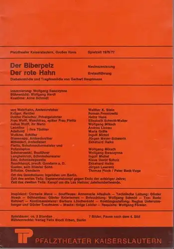 Pfalztheater Kaiserslautern, Großes Haus.   Hauptmann, Gerhart: Der Biberpelz    Neuinszenierung.  Der rote Hahn     Erstaufführung. Spielzeit.. 