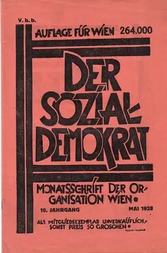 Sozialdemokrat, Der - Sozialdemokratische Arbeiterpartei, Organisation Wien. Paul Richter (Hrsg.), Julius Braunthal (Schriftltg.): Der Sozialdemokrat. 10. Jahrgang, Mai 1928. Monatsschrift der Organisation Wien. 