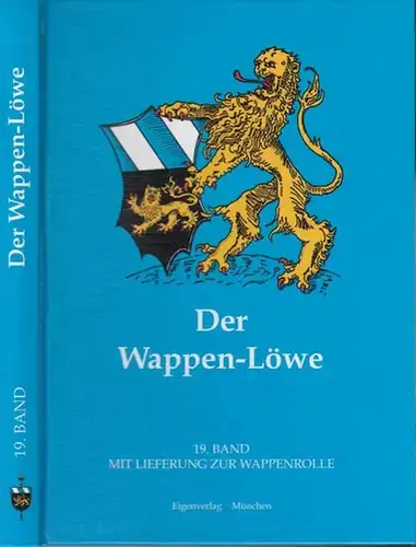 Wappenlöwe, Der: Der  Wappen   Löwe.  19.Band mit Lieferung zur Wappenrolle.    Inhalt : Anmerkungen zu Wappenbeschreibung, Farben und Schraffuren.. 