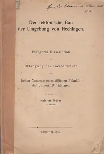 Müller, Heinrich: Der tektonische Bau der Umgebung von Hechingen. (Sonderabdruck aus dem Jahrbuch der Königl. Preuß. Geologischen Landesanstalt für 1914, Teil II. Heft 2). 