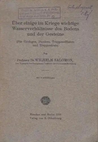 Salomon, Wilhelm: Über einige im Kriege wichtige Wasserverhältnisse des Bodens und der Gesteine. (Für Geologen, Pioniere, Truppenoffiziere und Truppenärzte). 