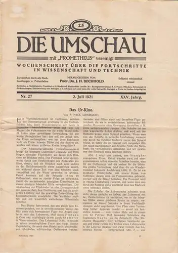 Bechhold, J.H. (Hrsg.): Die Umschau mit "Prometheus" vereinigt. XXV. Jahrg. Nr. 27, 2. Juli 1921. Wochenschrift über die Fortschritte  in Wissenschaft und Technik. 