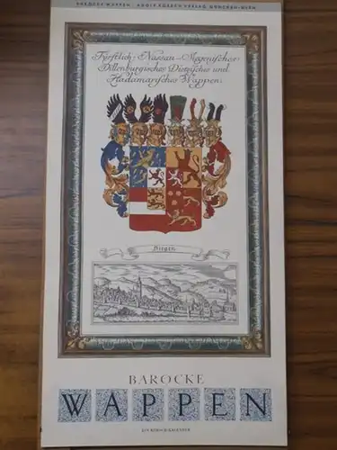 Korschkalender   Ottfried Neubecker u.a: Barocke Wappen   Kalender 1971. Abgebildet sind folgende Wappen: Das Fürstlich Nassau Siegensche, Dillenburgische, Diezische und Hadamarische Wappen.. 