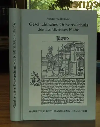 Peine. - Boetticher, Annette von: Geschichtliches Ortsverzeichnis des Landkreises Peine (= Geschichtliches Ortsverzeichnis von Niedersachsen Band 6, Veröffentlichungen der historischen Kommission für Niedersachsen und Bremen). 