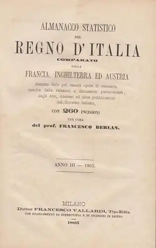 Bertlan, Francesco: Almanacco Statistico del Regno d'Italia comparato colla Francia, Inghilterra ed Austria desunto dalle  più recenti opere di statistica, nonché dalle relazioni e.. 