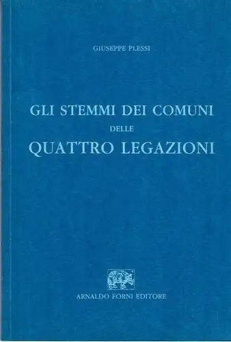 Plessi, Giuseppe: Gli Stemmi dei Comuni delle Quattro Legazioni. 