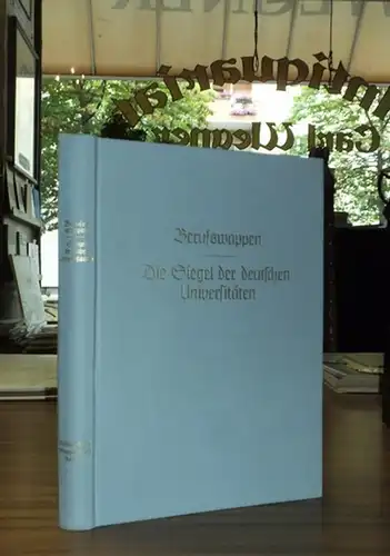 Siebmacher, J. - Gustav A. Seyler, Erich Gritzner, Hans Gritzner: Berufswappen - Die Siegel der deutschen Universitäten (= J, Siebmacher´s großes Wappenbuch Band 7.). 