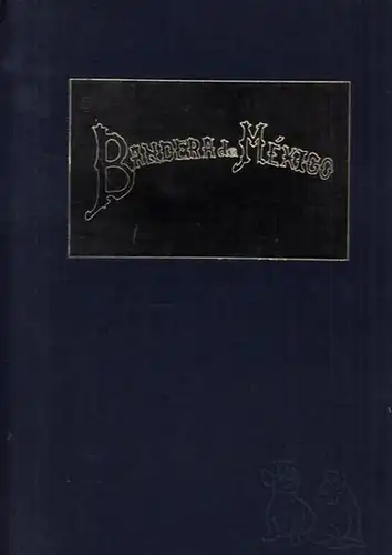 Porrua, Miguel Angel (Ed.).- Andres Henestrosa, Maria del Refugio Gonzales u.a: La Bandera de Mexico. 