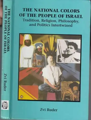 Ruder, Zvi: The national colors of the people of Israel. Tradition, religion, philosophy, and political intertwined. 