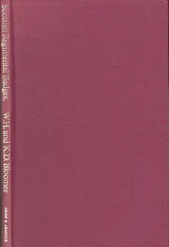 Bloomer, W. H. and K. D: Scottish regimental badges 1793 - 1971 including commonwealth forces. 