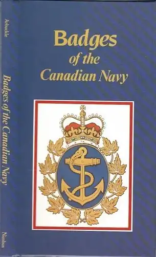 Arbuckle, J. Graeme: Badges of the Canadian Navy. 