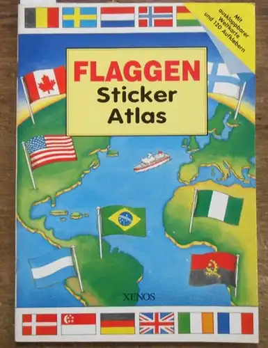 Baxter, Nicola (Text) / Zeichnungen: Payne, Colleen: Flaggen   Sticker   Atlas. 