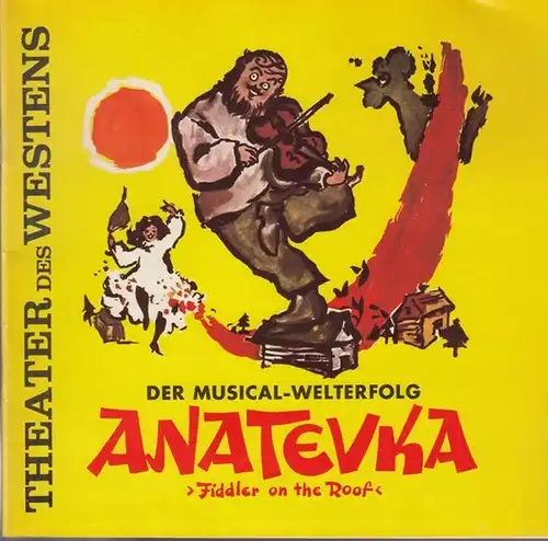 Berlin, Theater des Westens.   Stein, Josef.   Musik: Bock, Jerry: Anatevka.  Fiddler on the Roof. Spielzeit  1973 / 1974. Regie.. 