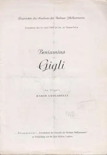 Berliner Philharmonie. - Titania-Palast. - Beniamono Gigli: Beniamino Gigli. Am Flügel: Ceccarelli, Mario. Konzert zugunsten des Neubaus der Berliner Philharmonie. 