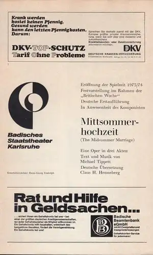 Karlsruhe, Badisches Staatstheater.   Tippett, Michael: Mittsommerhochzeit.  Spielzeit 1973 / 1974. Festvorstellung im Rahmen der 'Britischen Woche.'  Deutsche Erstaufführung in Anwesenheit des.. 