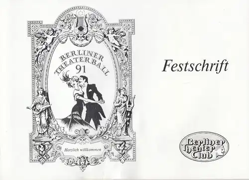 Berliner Theaterclub: Festschrift.  11. Berliner Theaterball 1991 im ICC. Mitwirkende: Orchester Frank Valdor / Hartmut Kupka Band / Magic Music Girls / Thomas Richter und seine Dance Maniacs / Fernsehballett u.a. 