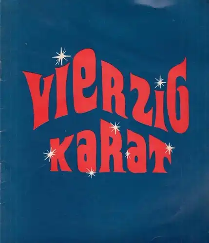 Berlin. Theater am Kurfüstendamm. - Barillet, Pierre / Gredy, Jean-Pierre: Vierzig Karat. Deutsche Erstaufführung.  Spielzeit 1968 / 1969. Direktion: Wölffer, Hans und Jürgen. Inszenierung:...