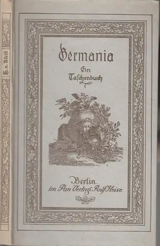 Kleist, Heinrich von: Germania.  Ein Taschenbuch.  Erstes. Inhalt: Aus den dramatischen Dichtungen / Aus den Gedichten / Aus den kleineren Schriften / Aus den Briefen. 