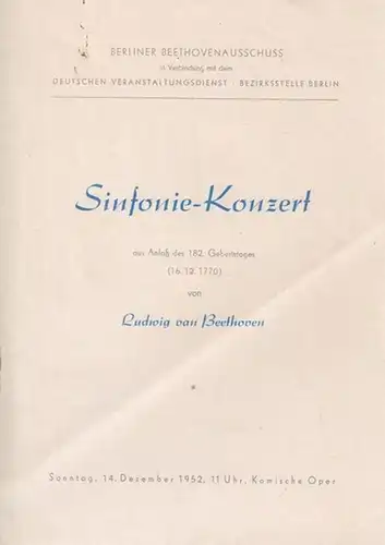 Sinfonie - Konzert aus Anlaß des 182. Geburtstages ( 16. 12. 1770 ) Ludwig van Beethovens. - Dirigent: Otto Gerdes, Köln