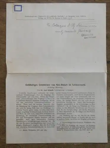 Schmidt, Axel, Goldhaltiges Grünbleierz von Neu-Bulach im Schwarzwald (= Sonderdruck aus: Zeitschrift für praktische Geologie, 27. Jg. 1919, Heft 10)